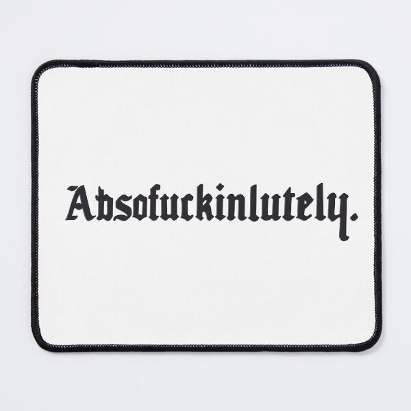 Item preview, Absofuckinlutely designed and sold by BHAVANI REDDY.