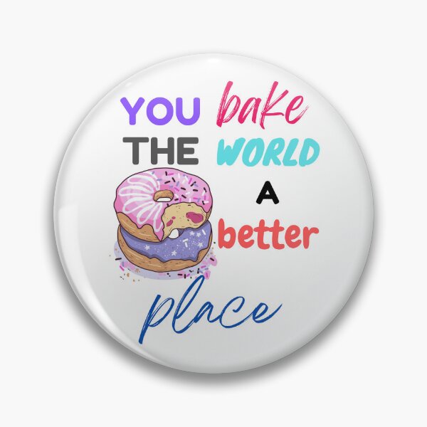 Item preview, you bake the world a better place designed and sold by Innovativeartco ⭐⭐⭐⭐⭐(12k).