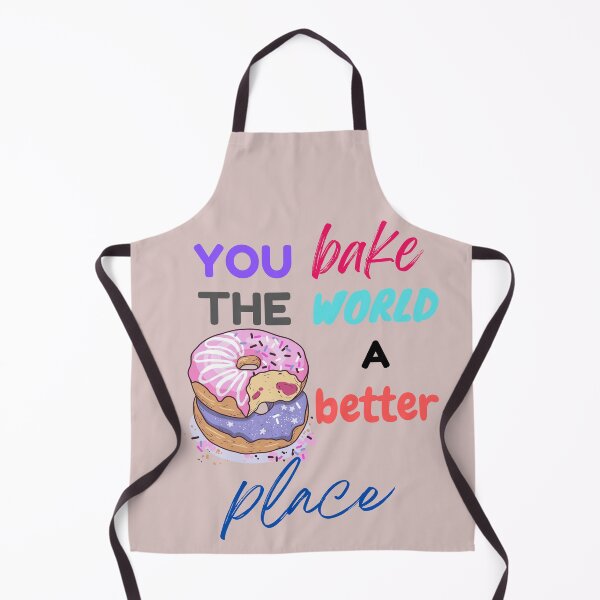 Item preview, you bake the world a better place designed and sold by Innovativeartco ⭐⭐⭐⭐⭐(12k).