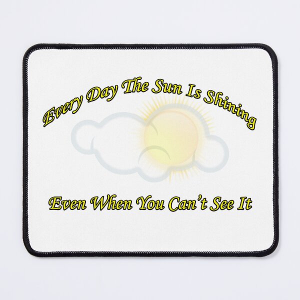 Item preview, Every Day The Sun Is Shining Inspirational Quote designed and sold by Getchell-Design.