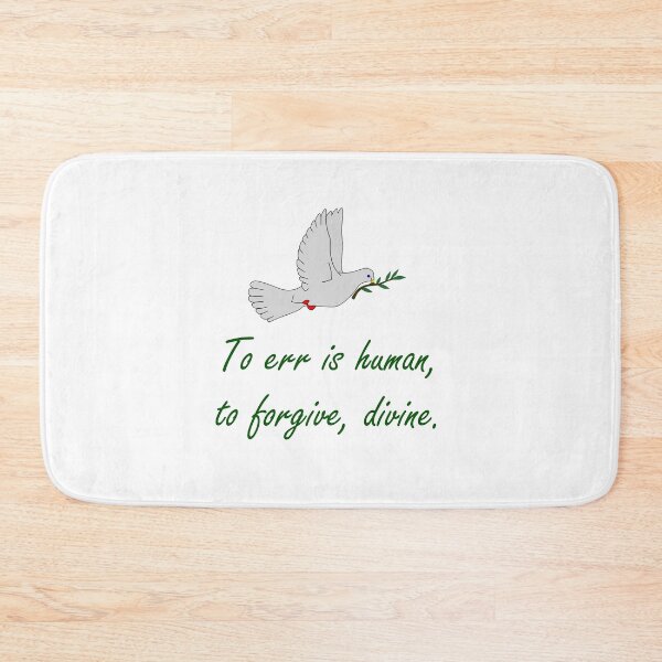 Item preview, To Err Is Human - Forgiveness Quote designed and sold by CrankyOldDude.