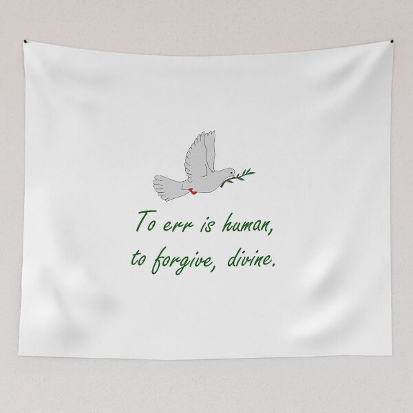 Item preview, To Err Is Human - Forgiveness Quote designed and sold by CrankyOldDude.