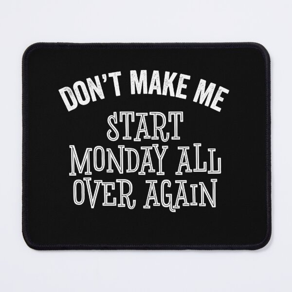 Item preview, Funny Monday All Over Again Meme Back To Work Meme Gift designed and sold by carlhunt99.