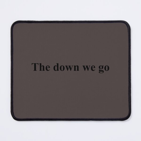 Item preview, The down we go designed and sold by ElwynLangworth.