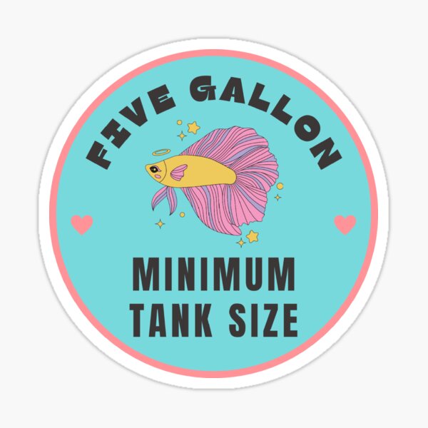 Five Gallon Minimum Tank Size 2 Sticker