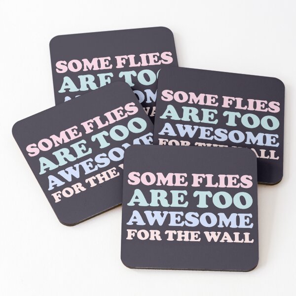 Item preview, Some Flies Are Too Awesome For The Wall designed and sold by sasyall.