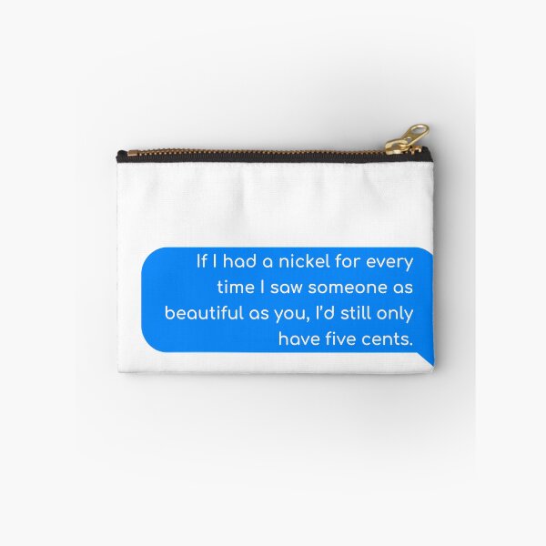 Item preview, If I had a nickel for every time I saw someone as beautiful as you, I’d still only have five cents. designed and sold by Univers Gifts.