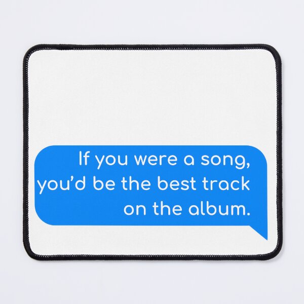 Item preview, If you were a song, you’d be the best track on the album. designed and sold by Univers Gifts.