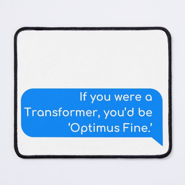 Item preview, If you were a Transformer, you’d be ‘Optimus Fine'. designed and sold by Univers Gifts.