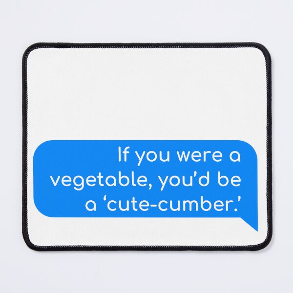 Item preview, If you were a vegetable, you’d be a ‘cute-cumber’. designed and sold by Univers Gifts.