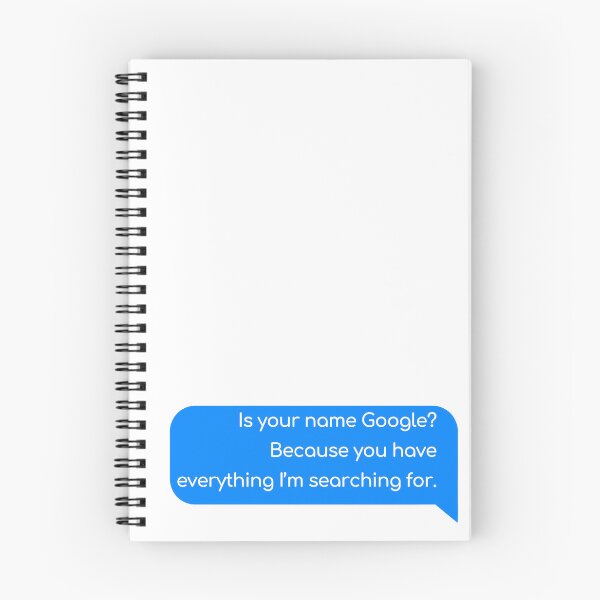 Item preview, Is your name Google? Because you have everything I’m searching for. designed and sold by Univers Gifts.
