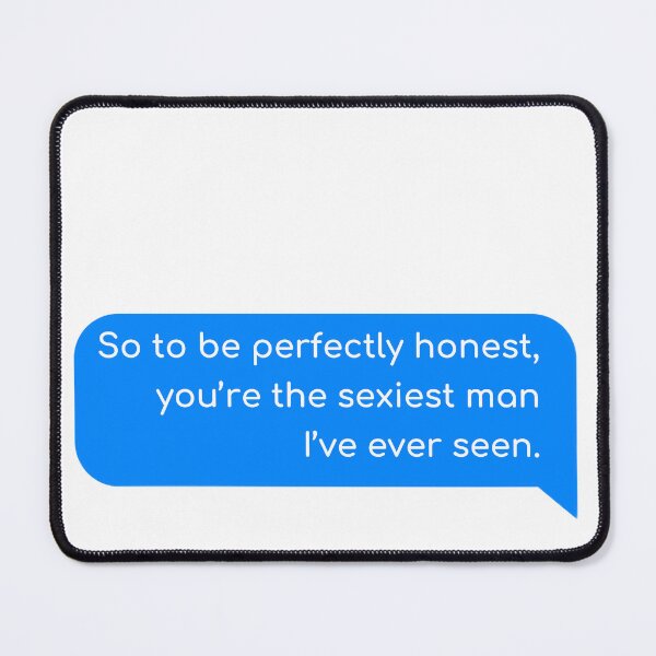Item preview, So to be perfectly honest, you’re the sexiest man  I’ve ever seen. designed and sold by Univers Gifts.