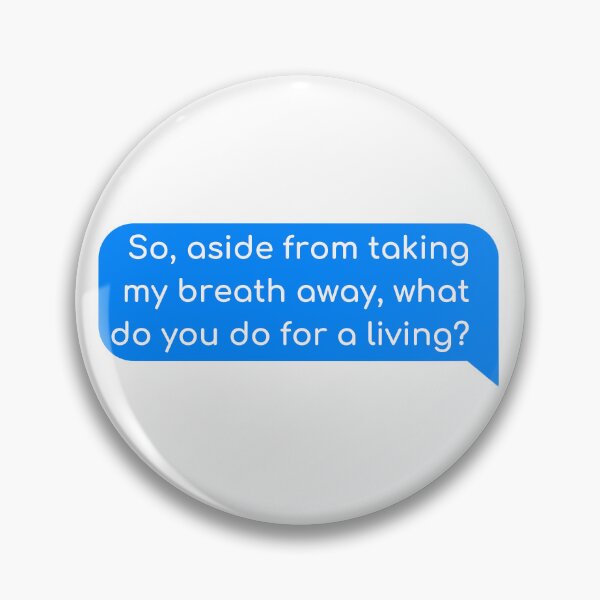 Item preview, So, aside from taking my breath away, what do you do for a living? designed and sold by Univers Gifts.