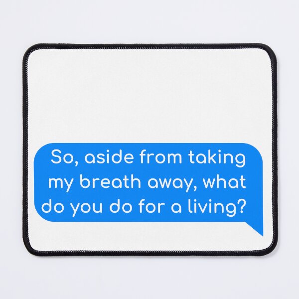 Item preview, So, aside from taking my breath away, what do you do for a living? designed and sold by Univers Gifts.