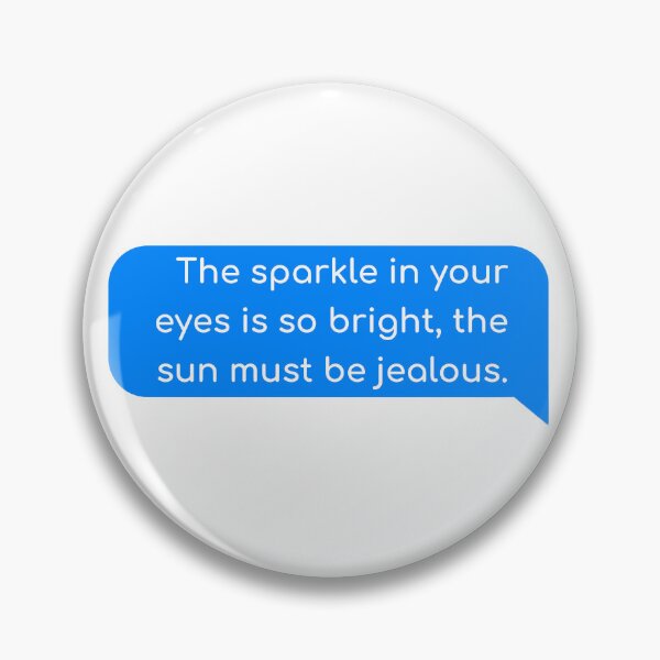 Item preview, The sparkle in your eyes is so bright, the sun must be jealous. designed and sold by Univers Gifts.