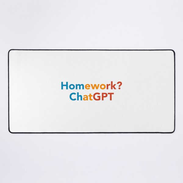 Item preview, Homework? ChatGPT AI Funny Meme ChatGPT T-Shirt designed and sold by Harmonick-Tees.
