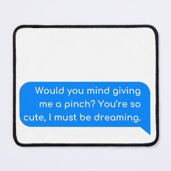 Item preview, Would you mind giving me a pinch? You’re so cute, I must be dreaming. designed and sold by Univers Gifts.