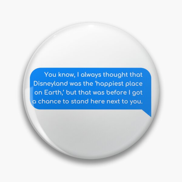 Item preview, You know, I always thought that Disneyland was the ‘happiest place on Earth,’ but that was before I got a chance to stand here next to you designed and sold by Univers Gifts.