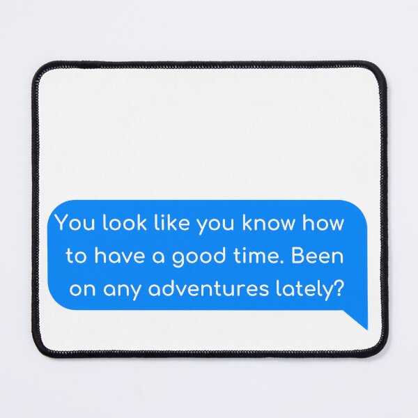 Item preview, You look like you know how to have a good time. Been on any adventures lately? designed and sold by Univers Gifts.