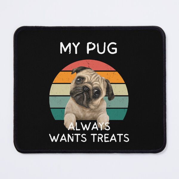 Item preview, My Pug always wants treats designed and sold by Rachel July.