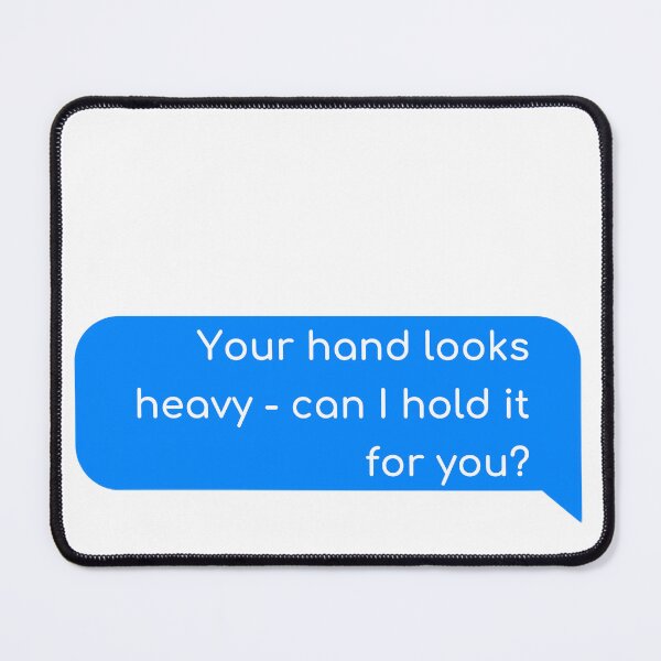 Item preview, Your hand looks heavy - can I hold it for you? designed and sold by Univers Gifts.