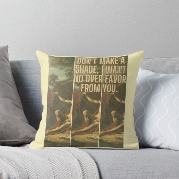 Item preview, Do not make a shade, I want no over favor from you. designed and sold by Dirmit1948.