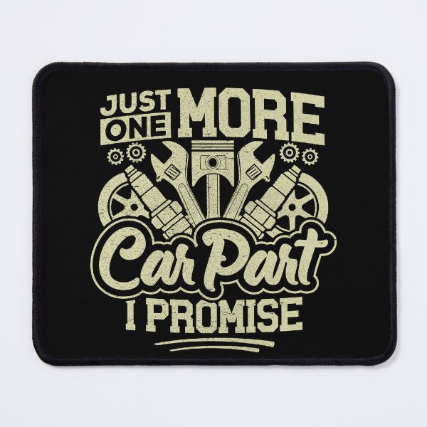 Item preview, Funny Just One More Car Part I Promise Enthusiast Mechanic designed and sold by Best Designer.