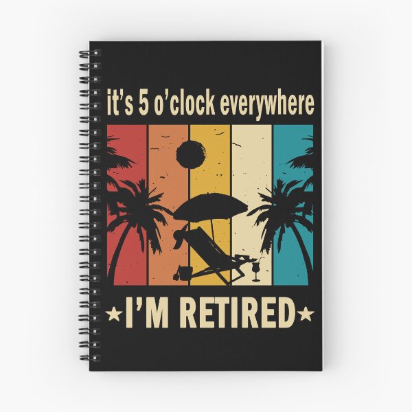 Item preview, IT'S 5 O'CLOCK EVERYWHERE I'M RETIRED designed and sold by ibra2712.