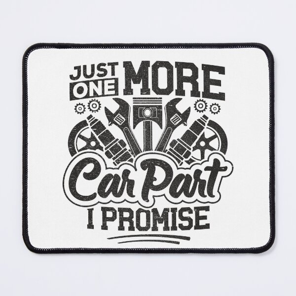 Item preview, Funny Just One More Car Part I Promise Enthusiast Mechanic designed and sold by Best Designer.