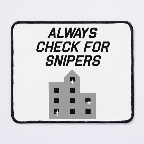 Item preview, "Always Check for Snipers" Merch designed and sold by StoicTesterShop.