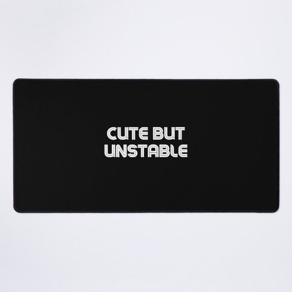 Item preview,  Cute But Unstable designed and sold by BDG06.