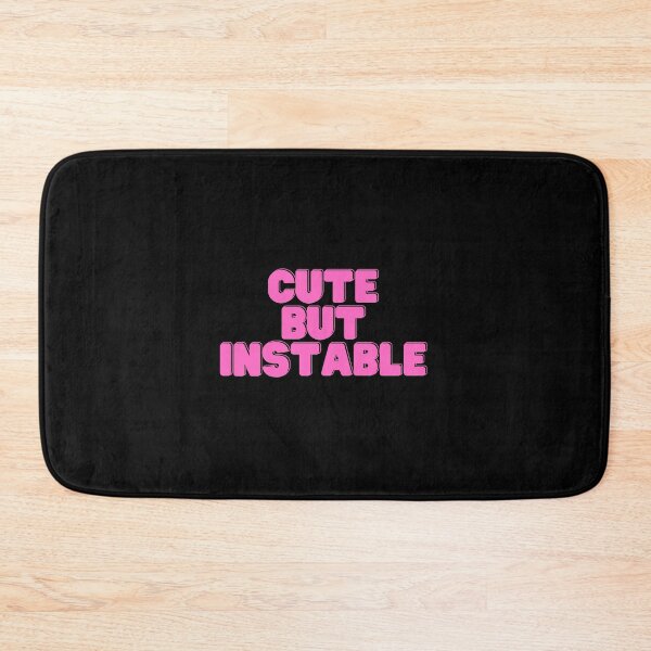 Item preview, Cute But Unstable designed and sold by BDG06.