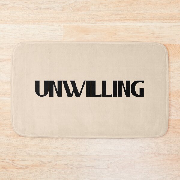 Item preview, Unwilling - Bold Black Text designed and sold by Chubuter.