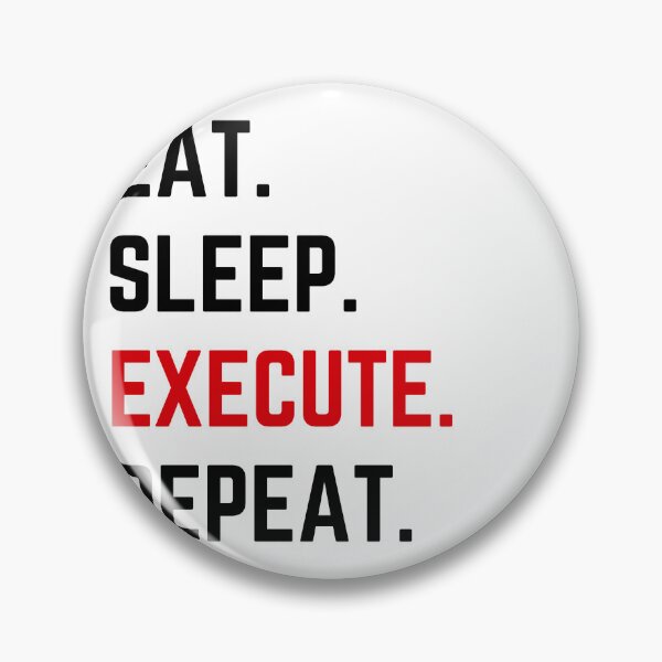Item preview, Eat Sleep Execute Repeat white background  designed and sold by KingsManKind.