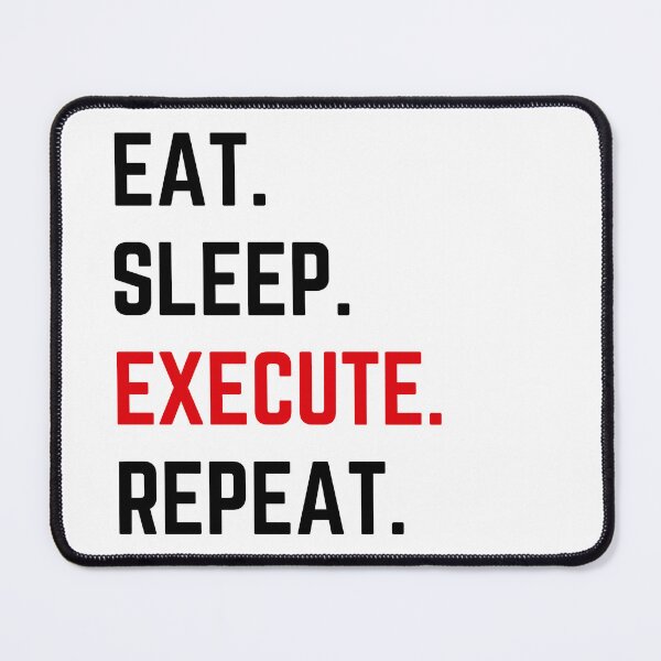 Item preview, Eat Sleep Execute Repeat white background designed and sold by KingsManKind.