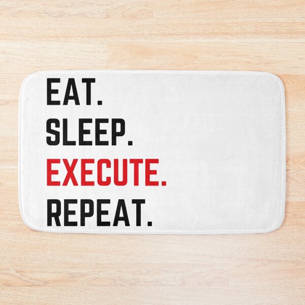 Item preview, Eat Sleep Execute Repeat white background  designed and sold by KingsManKind.