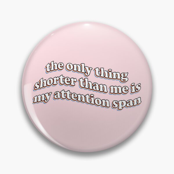 Item preview, the only thing shorter than me is my attention span designed and sold by snazzyseagull.