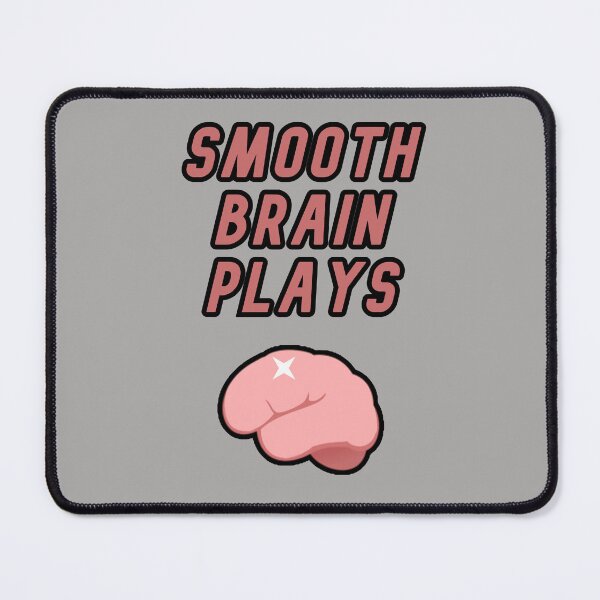 Item preview, "Smooth Brain Plays" Merch designed and sold by StoicTesterShop.