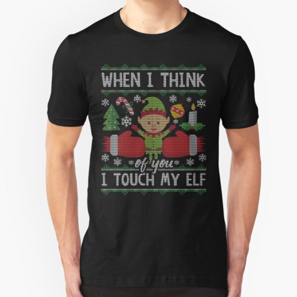 When I Think of You I Touch My Elf Christmas Sweater Pattern Slim Fit T-Shirt