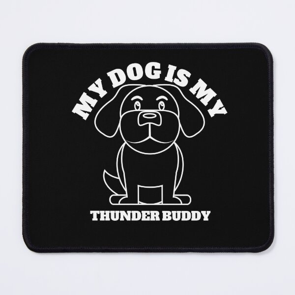 Item preview, my dog is my thunder buddy designed and sold by stor11.