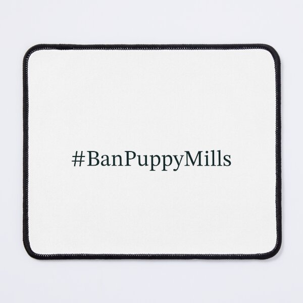 Item preview, # Ban Puppy Mills designed and sold by curiocabinets.