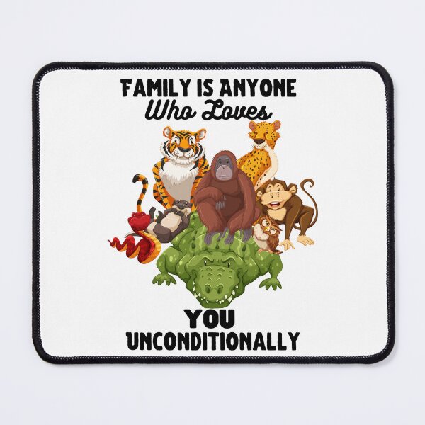 Item preview, Family is Anyone Who Loves You Unconditionally designed and sold by Novelty-Shirts.