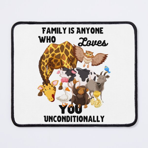 Item preview, Family is Anyone Who Loves You Unconditionally designed and sold by Novelty-Shirts.