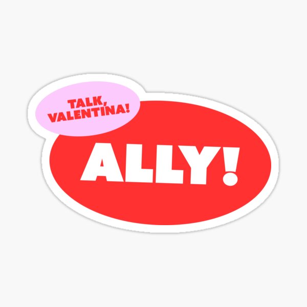 "Talk Valentina Ally" Sticker for Sale by Redbubble
