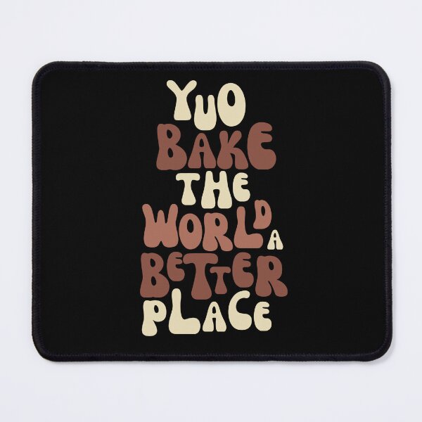 Item preview, You bake the world a better place designed and sold by Rsagur12.