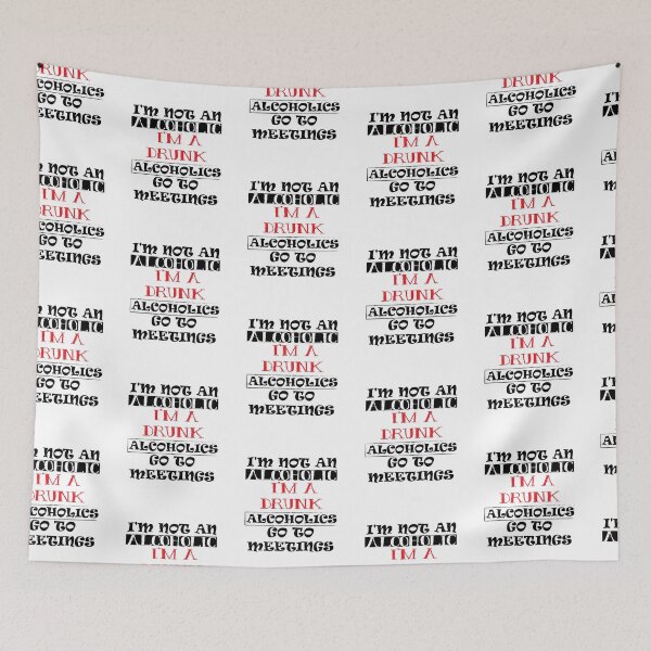 Item preview, I'm Not An Alcoholic I'm A Drunk Alcoholics Go To Meetings designed and sold by onceproject.