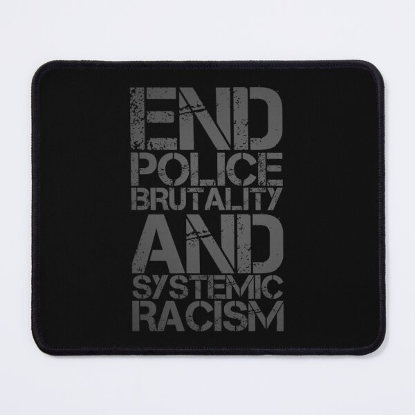 Item preview, End Police Brutality and Systemic Racism designed and sold by DIRTYDUNNZ.