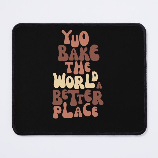 Item preview, You bake the world a better place designed and sold by Rsagur12.