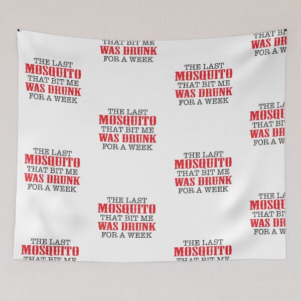 Item preview, The Last Mosquito That Bit Me Was Drunk For A Week designed and sold by onceproject.