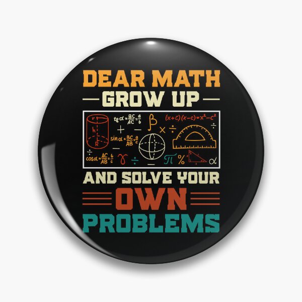 Item preview, Dear Math Grow Up And Solve Your Own Problems - Funny Math Lover Retro designed and sold by naworas.